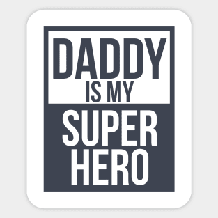 Daddy is My Superhero Sticker